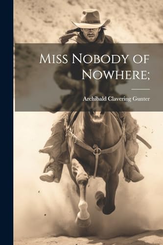 Gunter - Miss Nobody of Nowhere; - New paperback or softback