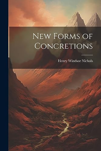 Nichols - New Forms of Concretions - New paperback or softback