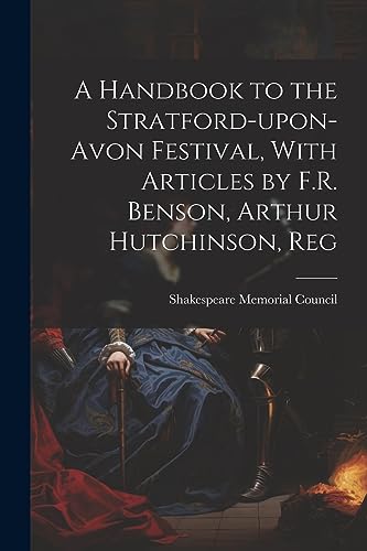 Shakespeare Memorial - A Handbook to the Stratford-upon-Avon Festival,