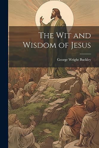 Buckley - Wit and Wisdom of Jesus - New paperback or softback