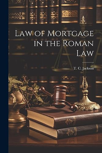 Jackson - Law of Mortgage in the Roman Law - New paperback or softback