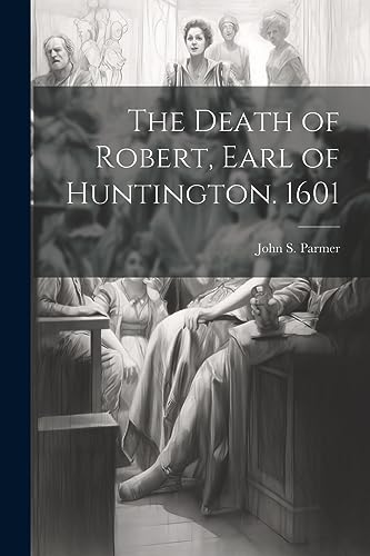 Parmer - Death of Robert, Earl of Huntington. 1601 - New paperback or