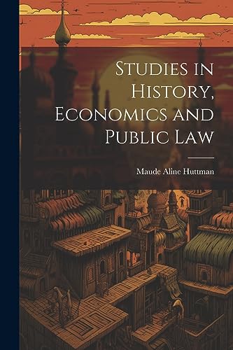 Huttman - Studies in History, Economics and Public Law - New paperback