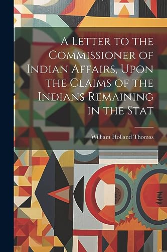 omas - A Letter to the Commissioner of Indian Affairs, Upon the Claims