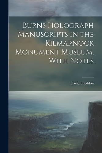 Sneddon - Burns Holograph Manuscripts in the Kilmarnock Monument Museu