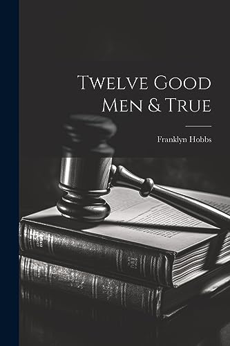 Hobbs - Twelve Good Men & True - New paperback or softback