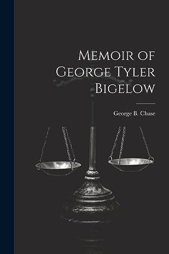 Chas - Memoir of George Tyler Bigelow - New paperback or softback