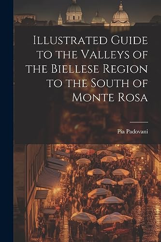 Padovani - Illustrated Guide to the Valleys of the Biellese Region to