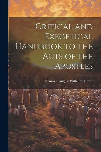 Meyer - Critical and Exegetical Handbook to the Acts of the Apostles -