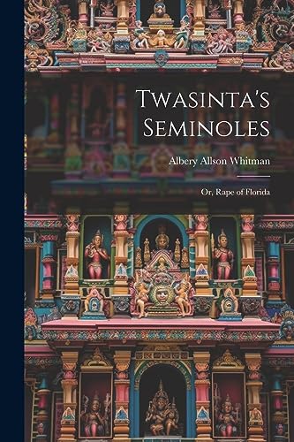 Whitman - Twasinta's Seminoles: Or, Rape of Florida - New paperback or