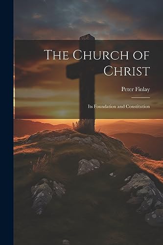 Finlay - Church of Christ: Its Foundation and Constitution - New paper