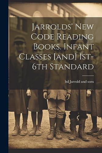 Jarrold and sons - Jarrolds' New Code Reading Books. Infant Classes [a
