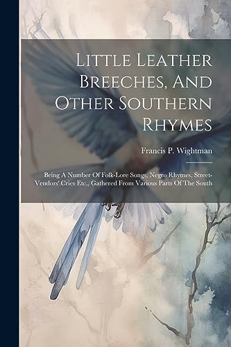 Wightman - Little Leather Breeches, And Other Southern Rhymes: Being A