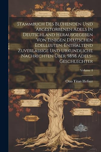 Hefner - Stammbuch Des Bl?henden Und Abgestorbenen Adels In Deutschlan