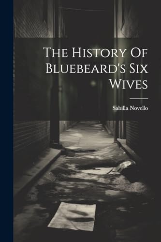 Novello - History Of Bluebeard's Six Wives - New paperback or softback