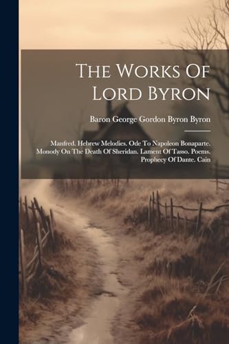 Baron George Gordon - Works Of Lord Byron: Manfred. Hebrew Melodies. O