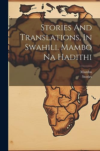 Stories - And Translations, In Swahili. Na Hadithi - New paperback or