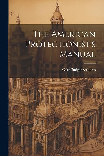 Stebbins - American Protectionist's Manual - New paperback or softback