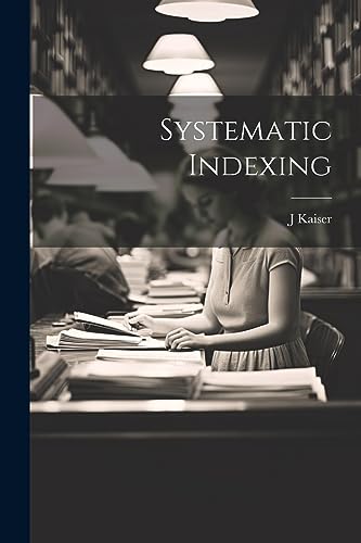Kaiser - Systematic Indexing - New paperback or softback