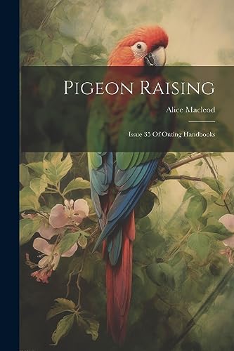 Macleod - Pigeon Raising: Issue 35 Of Outing Handbooks - New paperback