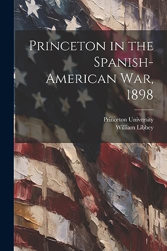 Princeton University - Princeton in the Spanish-American war, 1898 - N