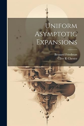 Chester - Uniform Asymptotic Expansions - New paperback or softback