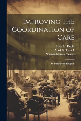 Rubin - Improving the Coordination of Care: An Educational Program - N