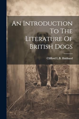 Hubbard - An Introduction To The Literature Of British Dogs - New pape