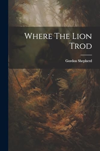 Shepherd - Where The Lion Trod - New paperback or softback