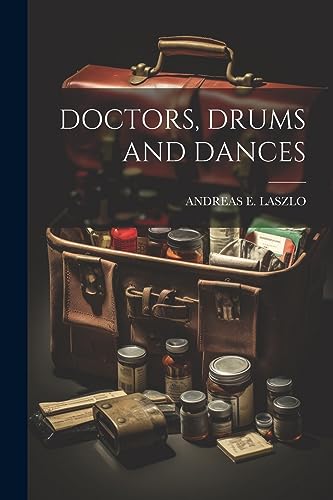 LASZLO - DOCTORS, DRUMS AND DANCES - New paperback or softback