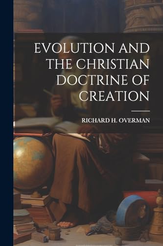OVERMAN - EVOLUTION AND THE CHRISTIAN DOCTRINE OF CREATION - New paper