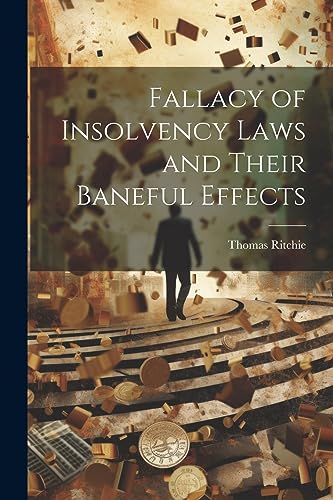 Ritchi - Fallacy of Insolvency Laws and Their Baneful Effects - New pa