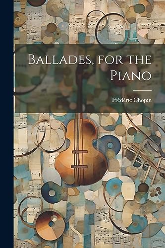 Chopin - Ballades, for the Piano - New paperback or softback
