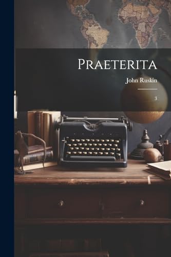 Ruskin - Praeterita: 3 - New paperback or softback