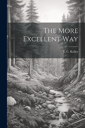 Kelley - More Excellent Way - New paperback or softback