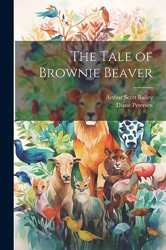 Bailey - Tale of Brownie Beaver - New paperback or softback