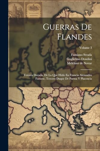 Strada - Guerras De Flandes: Tercera Decada, De Lo Que Hizlo En Franci