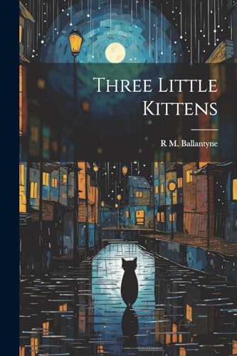 Ballantyn - Three Little Kittens - New paperback or softback