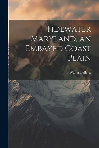 Lefferts - Tidewater Maryland, an Embayed Coast Plain - New paperback