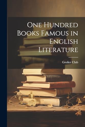 Grolier Club - One Hundred Books Famous in English Literature - New pa