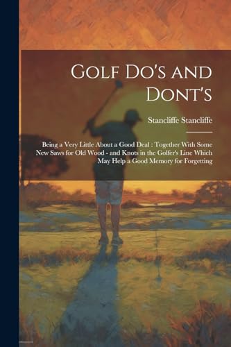 Stancliff - Golf do's and Dont's: Being a Very Little About a Good Dea