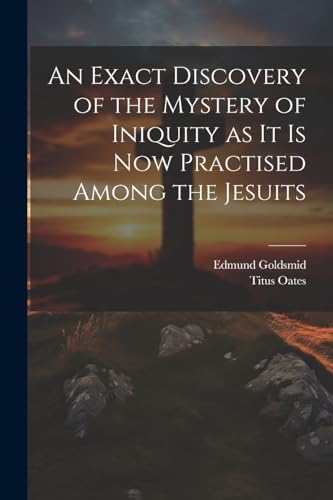 Goldsmid - An Exact Discovery of the Mystery of Iniquity as it is now