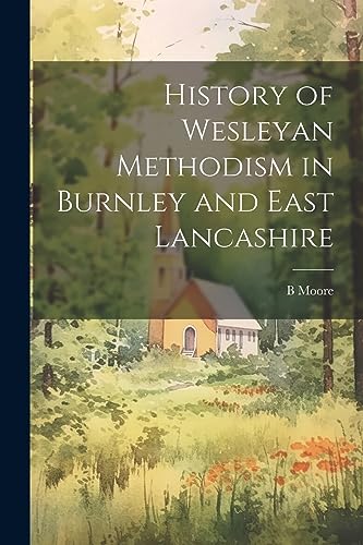 Moor - History of Wesleyan Methodism in Burnley and East Lancashire -
