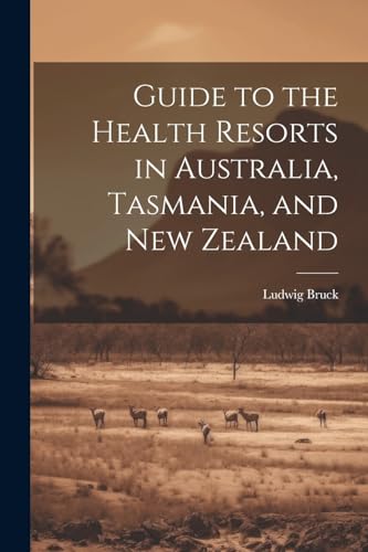 Bruck - Guide to the Health Resorts in Australia, Tasmania, and New Ze