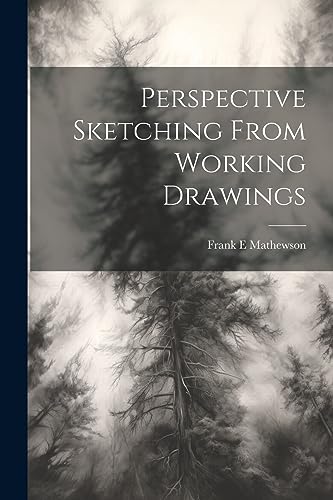 Mathewson - Perspective Sketching From Working Drawings - New paperbac