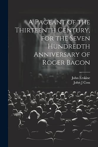 Erskin - A Pageant of the Thirteenth Century, for the Seven Hundredth