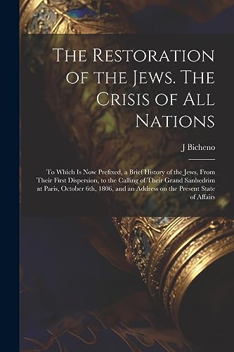 Bicheno - Restoration of the Jews. The Crisis of all Nations; to Which