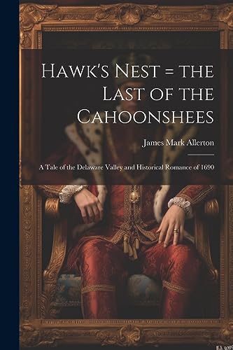 Allerton - Hawk's Nest = the Last of the Cahoonshees: A Tale of the De