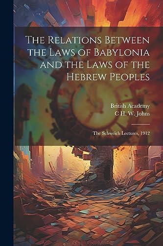 Johns - Relations Between the Laws of Babylonia and the Laws of the He