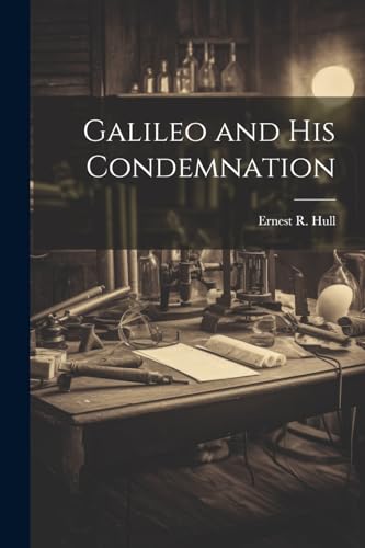 Hull - Galileo and his Condemnation - New paperback or softback